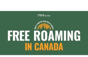 Wahai Kanada! Mint Mobile Meluncurkan Roaming Gratis di Kanada pada Semua Paket